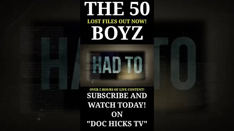 The 50 Boyz Documentary | Extended Lost Files Is Out Now!