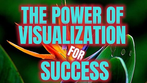 The Power Of Visualization For Success