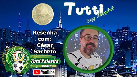 Tutti by Night 20/10 - 19h30 Reta final do Palmeiras no Brasileiro terá rivais do Z-4