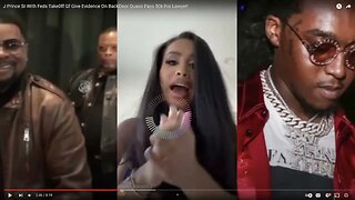 j prince sr with feds takeoff gf give evidence to backdoor quavo pays $50k for lawyer part 2