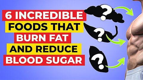 6 Incredible Foods That Burn Fat And Reduce Blood Sugar