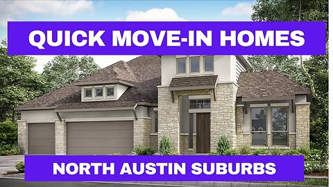 Quick Move in Homes in the North Austin Suburbs | Leander, Pflugerville, Round Rock, Georgetown, TX