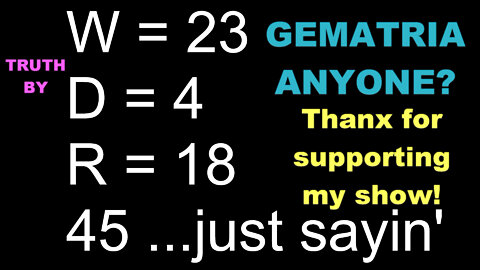 WDR in gematria equals 45. You know, like Trump! Just sayin'...