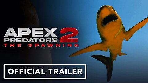 Apex Predators 2: The Spawning - Official Trailer