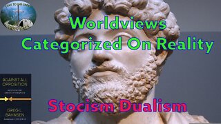 Worldviews Categorized On Reality - Stocism Dualism