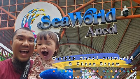 WISATA ANCOL SEAWORLD 2023 & OCEAN DREAM 🐳🐋🐬🦭🦭🦈