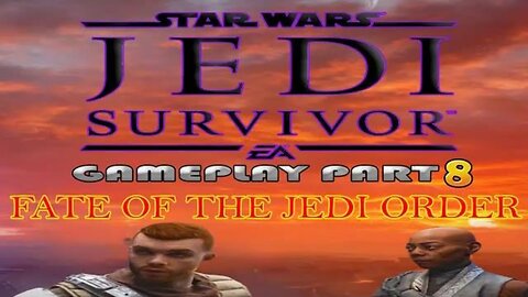 #starwarsjedisurvivor I GAMEPLAY PART 8 I Fate of the Jedi Order #jedisurvivor #pacific414