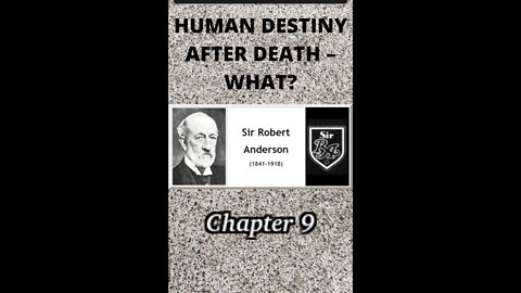 Human Destiny by Sir Robert Anderson. Chapter 9, CONDITIONAL IMMORTALITY