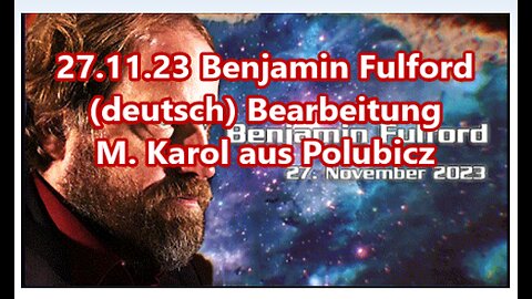 27. November 23 Benjamin Fulford (deutsch)