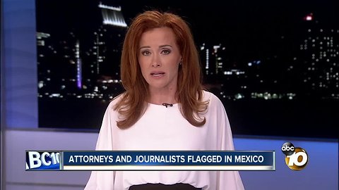 Attorneys and journalists flagged in Mexico