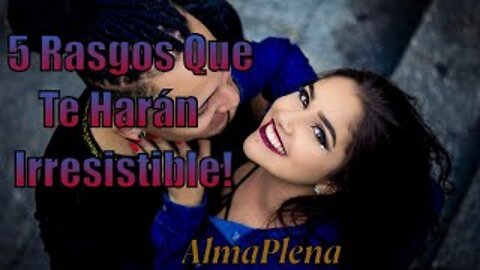 5 Rasgos Que Te Haran Irresistible! Como ser irresistible a las mujeres.