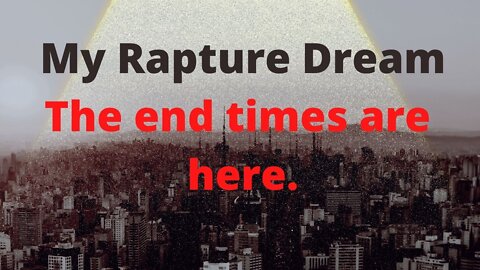 My Dream about the Rapture