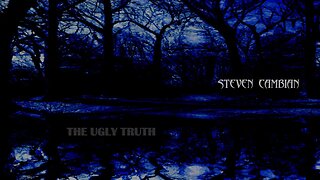 Steven Cambian The ugly truth