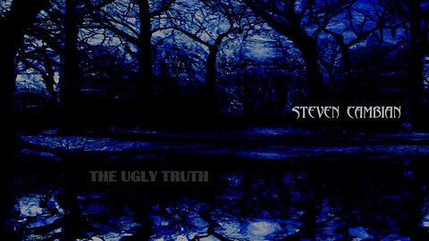 Steven Cambian The ugly truth