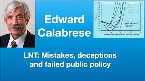 Ed Calabrese: The History of the Linear Non-Threshold (LNT) Model of Radiation | Tom Nelson Pod #85