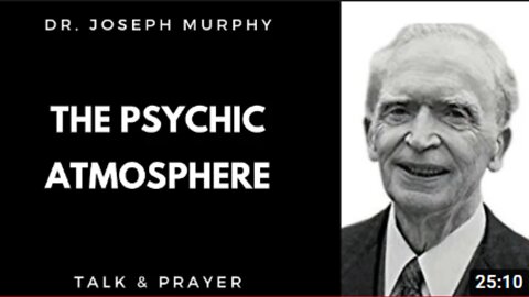 Joseph Murphy - The Psychic Atmosphere - Joseph Murphy Talk - Includes Prayer.