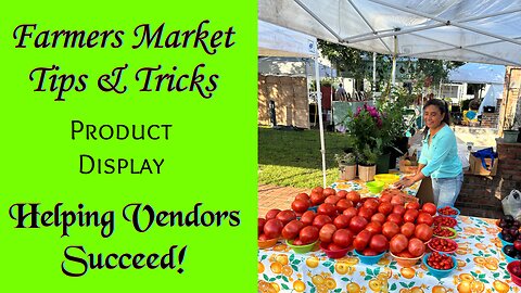 Product Placement - Farmers Market Tips & Tricks - Anchored Market Ventures