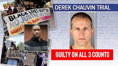BREAKING Derek Chauvin Guilty On All 3 Counts In George Floyd’s Death