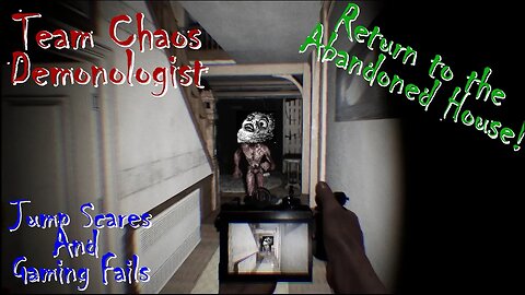 Team Chaos Demonologist 12 Jump Scares and Funny Moments!