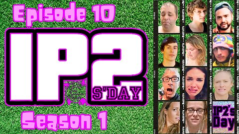 IP2sday A Weekly Review Season 1 - Episode 10