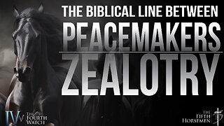 Bible Study - The Biblical line between Peacemakers & Zealotry