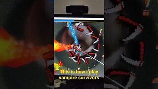 How I play vampire survivors