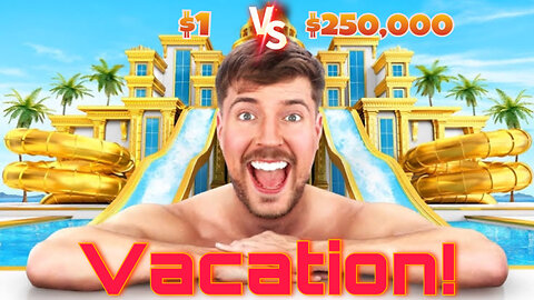 Mr Beast $1 vs $250,000 Vacation!