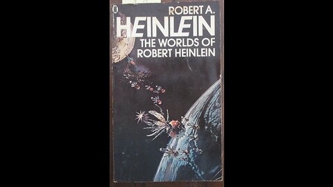 The Worlds of Robert “A.” Heinlein, Copyright 1966. A Puke(TM) Audiobook