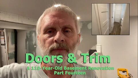 Episode 95 - A 110-Year-Old Basement Renovation Part Fourteen - Doors and Trim