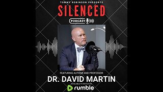 Episode 8 Silenced with Tommy Robinson - Dr David Martin (Full Interview).