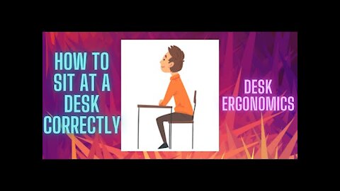 HOW TO SIT AT A DESK CORRECTLY!!