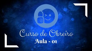 Obreiro de Deus Escolhido do Senhor - Curso de Obreiro (Aula 01)