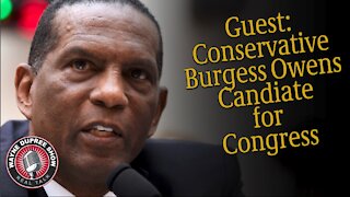 Guest: Burgess Owens, Candidate For Congress UT04