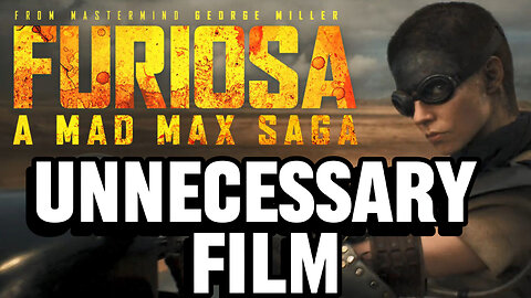 IS FURIOSA A UNNECESSARY FILM ?