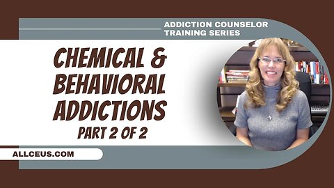 Chemical and Behavioral Addiction Overview Part 2 | Addiction Counselor and NCMHCE Test Prep