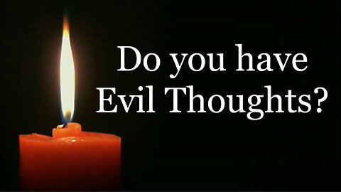 Do you have Evil Thoughts?