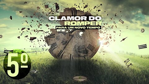 5° Clamor do romper para um novo tempo | Palavra de Vida e Fé