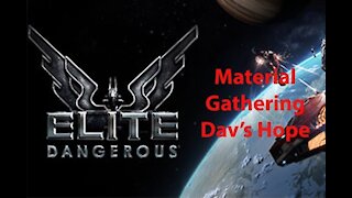 Elite Dangerous: Day To Day Grind - Material Gathering - Dav's Hope - [00021]