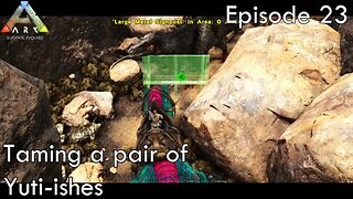 Taming a pair of Yuti-ishes- Ark Survival Evolved - Scorched Earth EP23