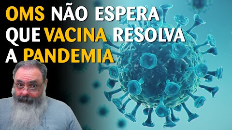 OMS adverte que, com variantes, não será vacina que vai resolver a pandemia