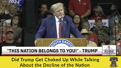 Did Trump Get Choked Up While Talking About the Decline of the Nation?