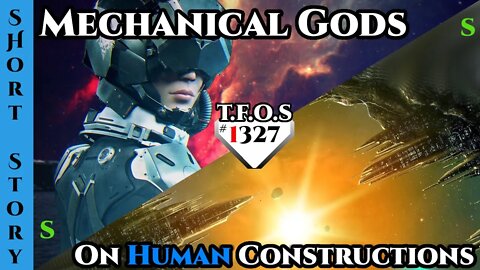 Humans are OP : Terran Mechanical Gods & On Human Constructions | HFY | 1325