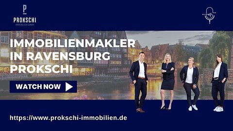 IMMOBILIENMAKLER IN RAVENSBURG PROKSCHI