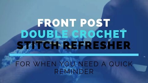 Front Post Double Crochet (FPDC) Super Fast Stitch Refresher Tutorial