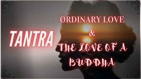 ORDINARY LOVE AND UNCONDITIONAL LOVE | Book of secrets