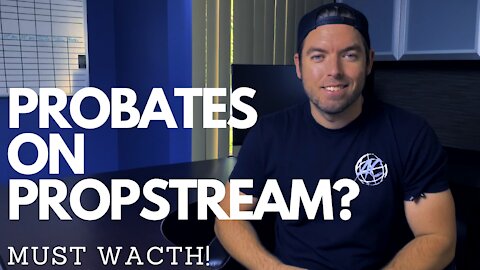 Probates on PropStream??? MUST WATCH!!!