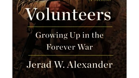 Author Jerad W. Alexander discusses his new book Volunteers: Growing Up in the Forever War.