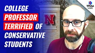 College Professor TERRIFIED Of Conservative Students