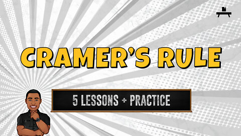 Cramer's Rule | 2x2 Determinants, 2x2 Cramer's Rule, 3x3 Determinants, and 3x3 Cramer's Rule