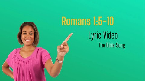 Romans 1:5-10 [Lyric Video] - The Bible Song